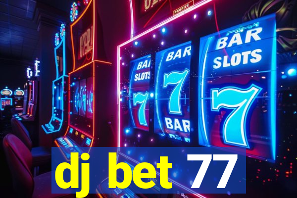 dj bet 77